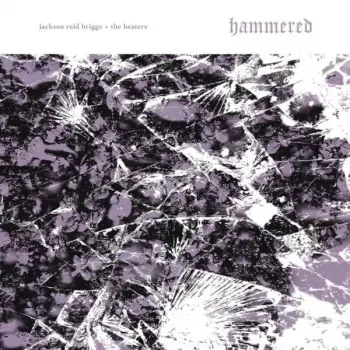 Jackson Reid Briggs and The Heaters: Hammered