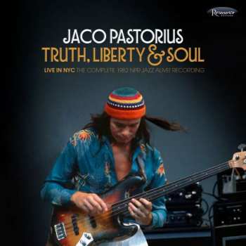 3LP Jaco Pastorius: Truth, Liberty & Soul - Live In NYC The Complete 1982 NPR Jazz Alive! Recordings LTD | NUM