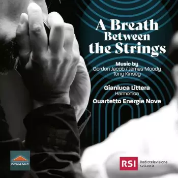 Gianluca Littera & Quartetto Energie Nove - A Breath Between The Strings