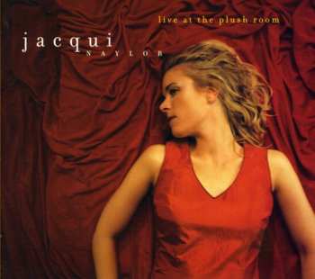 Album Jacqui Naylor: Live At The Plush Room