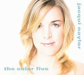 Album Jacqui Naylor: The Color Five