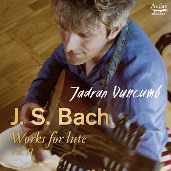 Album Jadran Duncumb: Bach Works For Lute Vol. Ii