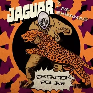 Jaguar Y Los Sabanas: Estacion Polar