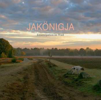 LP JaKönigJa: Emanzipation Im Wald