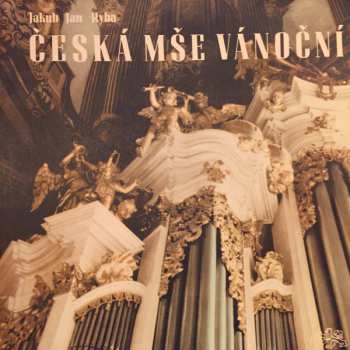 LP Jakub Jan Ryba: Česká Mše Vánoční