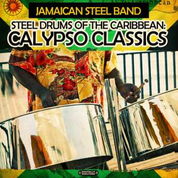 Album Jamaican Steel Band: Steel Drums Of The Caribbean: Calypso Classics