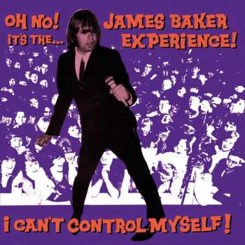 SP James Baker Experience!: I Can't Control Myself!