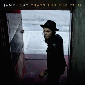 CD James Bay: Chaos And The Calm