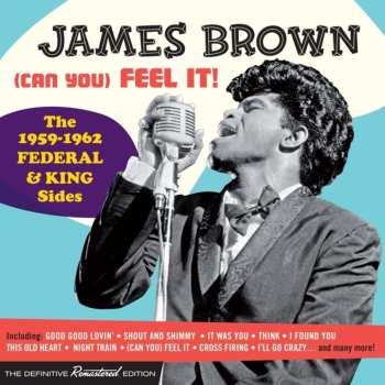 2CD James Brown: (Can You) Feel It! The 1959-1962 Federal & King Sides