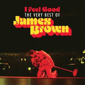 2CD James Brown: I Feel Good (The Very Best Of James Brown)