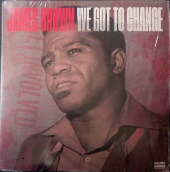 SP James Brown: We Got To Change