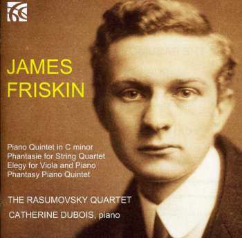 CD James Friskin: James Friskin - The Rasumovsky Quartet, Catherine Dubois, Piano