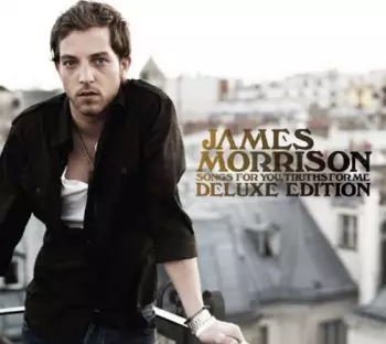 James Morrison: Songs For You, Truths For Me
