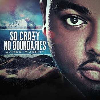 CD James Murphy: So Crazy No Boundaries