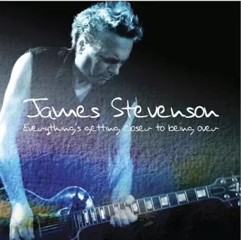 James Stevenson: Everything's Getting Closer To Being Over