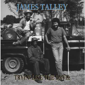 CD James Talley: Tryin' Like The Devil