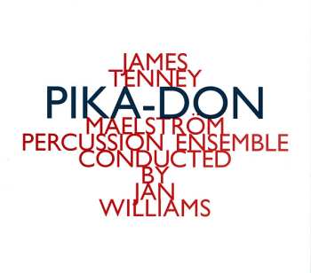 Album James Tenney: Pika-Don
