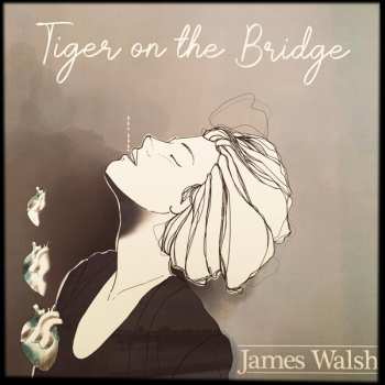 LP James Walsh: Tiger On The Bridge