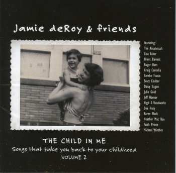 Album Jamie deRoy: The Child In Me: Songs That Take You Back To Your Childhood Volume 2