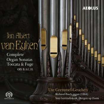 SACD Jan Albert van Eyken: Orgelsonaten C-moll Op.13,a-moll Op.25,d-moll