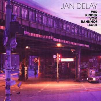 CD Jan Delay: Wir Kinder Vom Bahnhof Soul