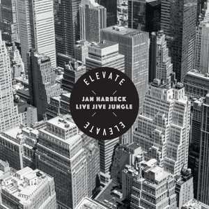 CD Jan Harbeck Live Jive Jungle: Elevate