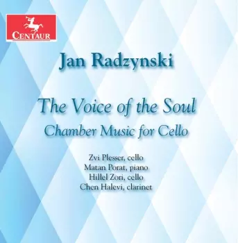 The Voice Of The Soul: Chamber Music For Cello