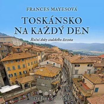 Mayesová: Toskánsko Na Každý Den. Roč