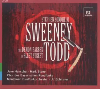 Münchner Rundfunkorchester: Sweeney Todd: The Demon Barber of Fleet Street (2012 Munich Concert Recording)