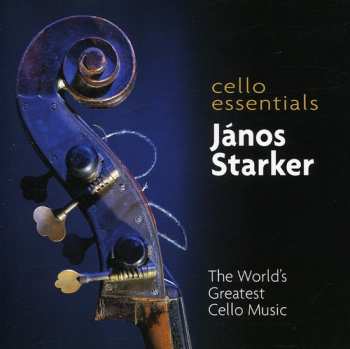 Album Janos Starker: Cello Essentials (The World's Greatest Cello Music)