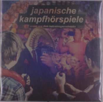 LP Japanische Kampfhörspiele: Neues Aus Dem Halluzinogenozinozän  NUM | LTD