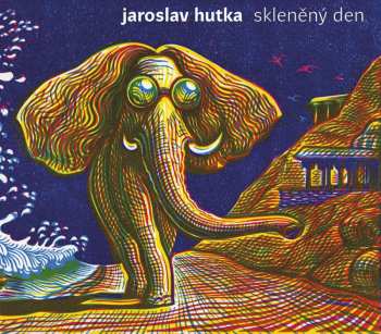 CD Jaroslav Hutka: Skleněný Den