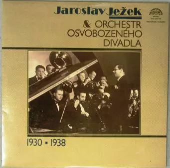 Jaroslav Ježek: Jaroslav Ježek & Orchestr Osvobozeného Divadla (1930 ▪ 1938)