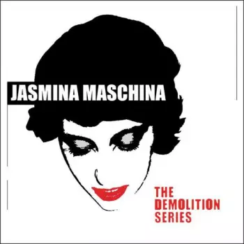 Jasmina Maschina: The Demolition Series