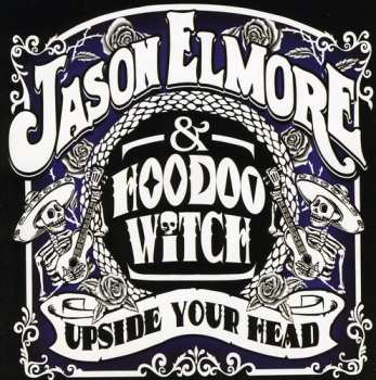 Album Jason Elmore & Hoodoo Witch: Upside Your Head