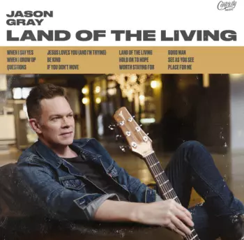 Jason Gray: Land Of The Living