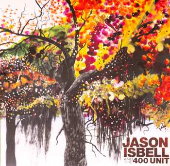 2LP Jason Isbell And The 400 Unit: Jason Isbell And The 400 Unit