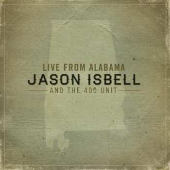 2LP Jason Isbell And The 400 Unit: Live From Alabama