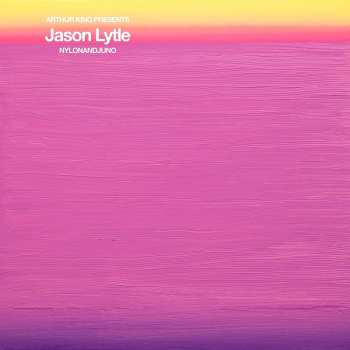LP Jason Lytle: Arthur King Presents: NYLONANDJUNO