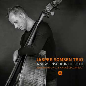 Album Jasper Somsen Trio: A New Episode In Life Pt. II