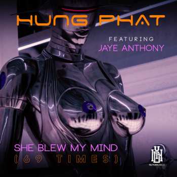 Album Jaye Phat,hung Featuring Anthony: She Blew My Mind