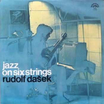 LP Rudolf Dašek: Jazz On Six Strings