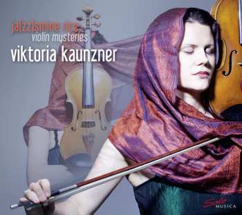 Album Viktoria Kaunzner: Ja(zz)smine Rice - Violin Mysteries