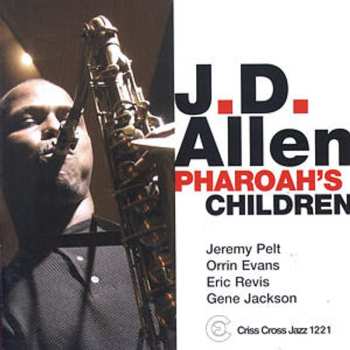 Album J.D. Allen Quartet: Pharoah's Children