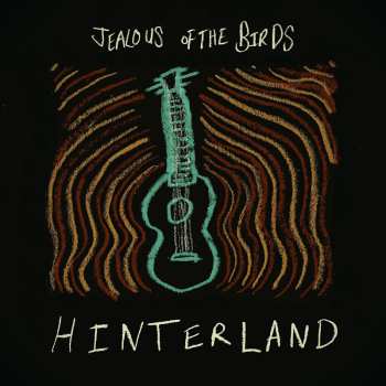 LP Jealous Of The Birds: Hinterland CLR