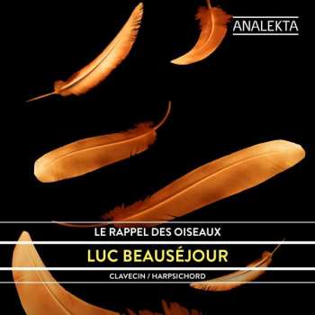CD Luc Beauséjour: Le Rappel Des Oiseaux