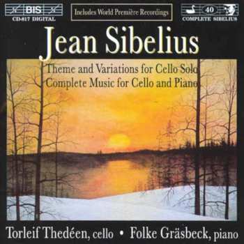 CD Jean Sibelius: Complete Music For Cello & Piano (Theme And Variations For Cello Solo)