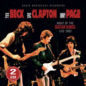 2CD Jeff Beck / Eric Clapton / Jimmy Page: Night Of The Guitar Kings (2cd)