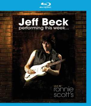 Album Jeff Beck: Performing This Week: Live At Ronnie Scott's Jazz Club 2007
