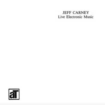 LP Jeff Carney: Live Electronic Music
